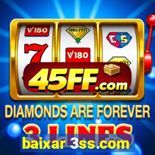 baixar 3ss.com